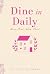 Dine in Daily by Tiffany Midodzi