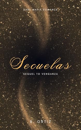 Secuelas: Sequel to Venganza (Kindle Edition)