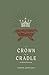 A Crown in a Cradle: An Adv...
