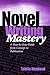 Novel Writing Mastery by Tahlia Newland