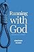 Running with God by Jonathan Ocasio