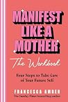 Manifest Like a M...