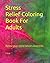 Stress Relief Coloring Book For Adults by d singh