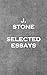 J. STONE: SELECTED ESSAYS