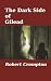 The Dark Side of Gilead by Robert Crompton