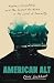American Alt: A True Story of Madness and Friendship in a Fractured Country