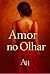 Amor No Olhar
