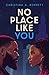 No Place Like You by Christina A. Bennett