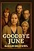 GOODBYE JUNE: A Heartfelt F...