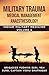 Military Trauma Medical Management Anaesthesiology - Indian M... by Yudhvir Suri