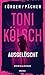 Toni Kölsch – Ausgelöscht: Vorhang auf und Bühne frei für Kölns beste Bullin! – Kriminalroman (German Edition)