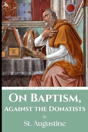 On Baptism, Against the Donatists (Paperback)