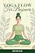 Yoga Flow for Beginners: Yo...