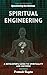 Spiritual Engineering: A De...