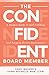 The Confident Board Member: A Modern Guide to Self-Fulfilling and Purpose-Driven Governance
