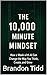 The 10,000 Minute Mindset by Brandon Tidd
