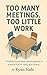 Too Many Meetings, Too Litt...
