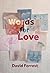 Words for Love by David Forrest