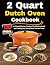 2 Quart Dutch Oven Cookbook...