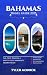 Bahamas Travel Guide 2025: ...