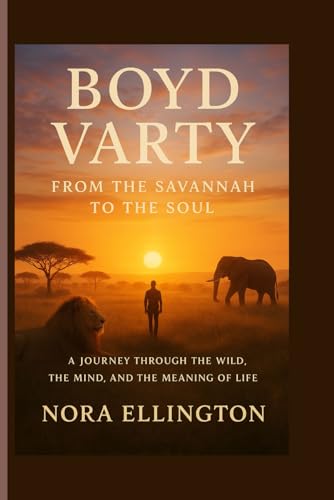 BOYD VARTY: FROM THE SAVANNAH TO THE SOUL (Paperback)