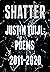shatter - Justin Tuijl, the poems: 2011 - 2020