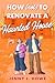 How (Not) to Renovate a Haunted House by Jenny L. Howe How (Not) to Renovate a Haunted House by Jenny L. Howe