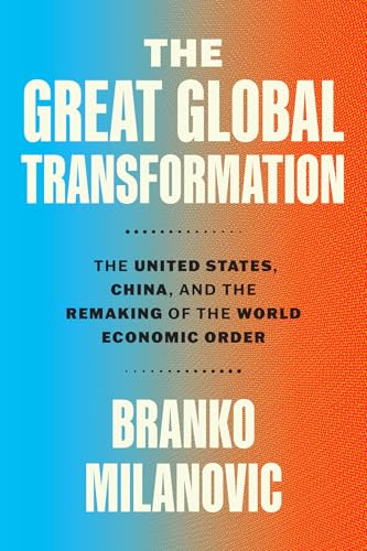 The Great Global Transformation: The United States, China, and the Remaking of the World Economic Order (Hardcover)