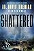 Shattered by David Jeremiah Shattered by David Jeremiah