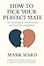 How to Pick Your Perfect Ma...