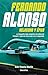 Fernando Alonso. Velocidad y épica: La biografía más completa del piloto de Fórmula 1 que nos hizo creer en lo imposible (Spanish Edition)