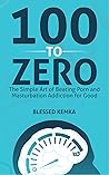 100 to Zero: The ...