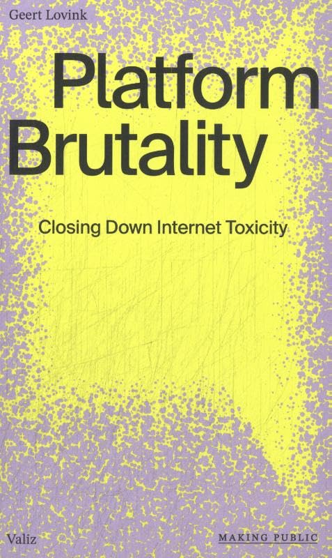 Platform Brutality: Closing Down Internet Toxicity (Paperback)