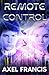 Remote Control: A YA Sci-Fi Adventure of Friendship and Parallel Worlds (Total Control)