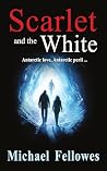 Scarlet and the White: Antarctic love, Antarctic peril ... Book cover for Scarlet and the White: Antarctic love, Antarctic peril ...