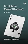 Dr. Mabuse Master Of Mystery A Novel