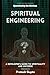 Spiritual Engineering: A De...