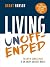 Living Unoffended: The Joy of Simple Peace in An Angry, Anxious World
