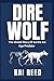 DIRE WOLF: The Untold Story...