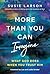 More Than You Can Imagine: What God Does When You Trust Him