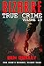 Bizarre True Crime Volume 19: 20 Real Crimes From The World’s Weirdest Timeline