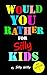 Would You Rather for Silly ...