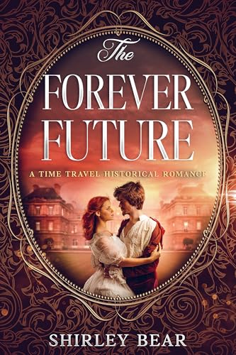 The Forever Future: A Time Travel Historical Romance (The Silver Hairclip Book 3)
