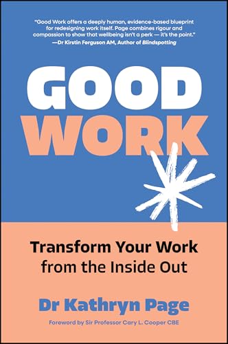 Good Work: Transform your Work from the Inside Out (Paperback)