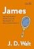 James: The Movement from Casual Religion to Real Christianity (Daily Seeds)