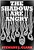 The Shadows Are Angry by Stewart J. Clark The Shadows Are Angry by Stewart J. Clark