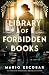 Library of Forbidden Books: A sweeping historical fiction novel about a librarian protecting banned books in Nazi Germany