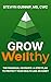 Grow Wellthy by Stevyn Guinnip