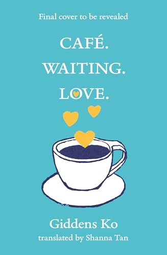 Café. Waiting. Love.: For the first time in English - A major Taiwanese bestseller! (Kindle Edition)