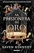 La prisionera de oro (La prisionera de oro, #1)